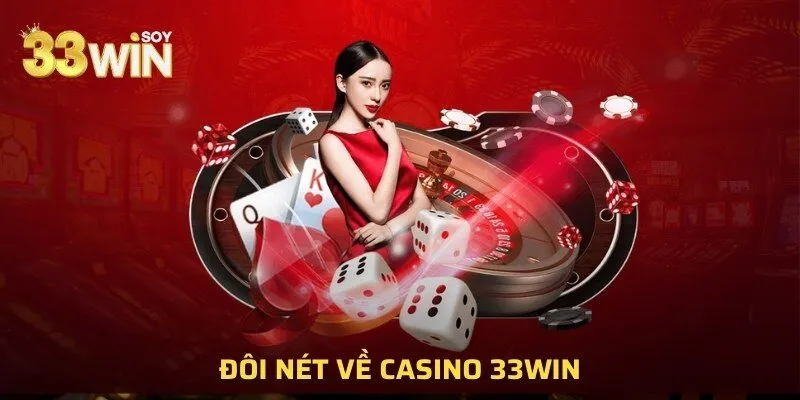 Đôi nét về casino 33WIN